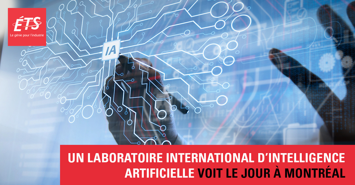 Nouveau labo IA international à Montréal - ETS.